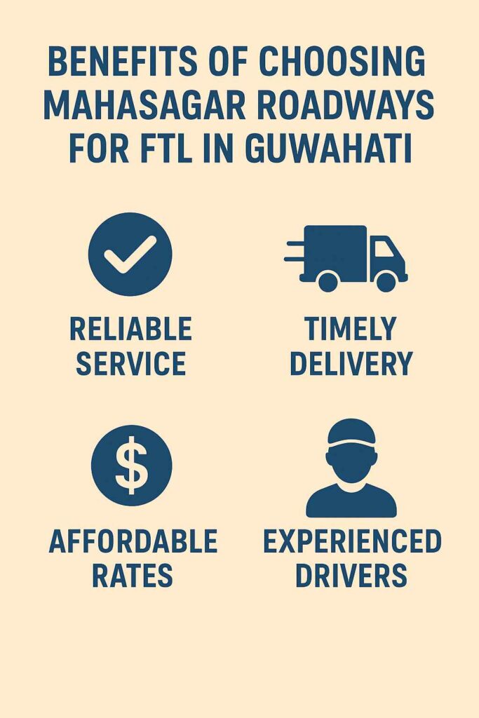 Benefits of Choosing MahaSagar Roadways For FTL Service in Guwahati